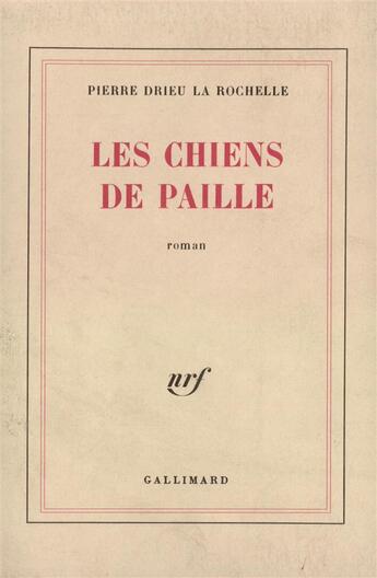 Couverture du livre « Les chiens de paille » de Drieu La Rochelle P. aux éditions Gallimard