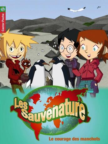 Couverture du livre « Les Sauvenature T.10 ; le courage des manchots » de Sophie Koechlin et Fabien Mense aux éditions Pere Castor