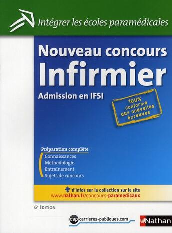 Couverture du livre « Nouveau concours infirmier ; admission en IFSI ; préparation complète (6e édition) » de Annie Godrie aux éditions Nathan