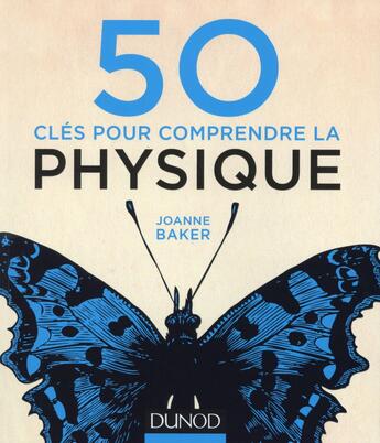 Couverture du livre « 50 clés pour comprendre la physique » de Joanne Baker aux éditions Dunod
