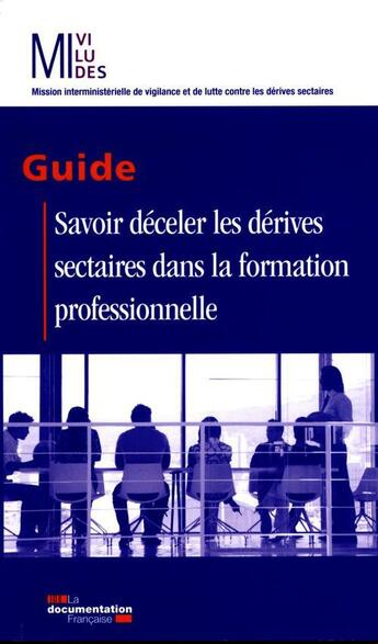 Couverture du livre « Savoir déceler les dérives sectaires dans la formation professionnelle » de  aux éditions Documentation Francaise