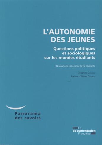 Couverture du livre « L'autonomie de la jeunesse étudiante ; questions politiques, questions sociologiques » de Vincenzo Cicchelli aux éditions Documentation Francaise