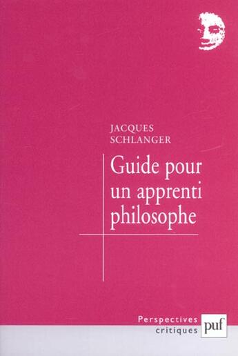 Couverture du livre « Iad - guide de l'apprenti philosophe » de Jacques Schlanger aux éditions Puf