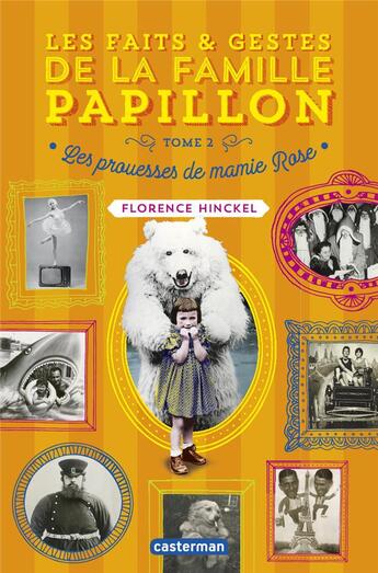 Couverture du livre « Les faits et gestes de la famille Papillon t.2 ; les prouesses de mamie Rose » de Florence Hinckel aux éditions Casterman