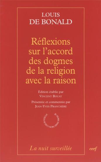 Couverture du livre « Réflexions sur l'accord des dogmes de la religion avec la raison » de Louis De Bonald aux éditions Cerf