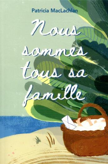 Couverture du livre « Nous sommes tous sa famille » de Patricia Maclachlan aux éditions Ecole Des Loisirs