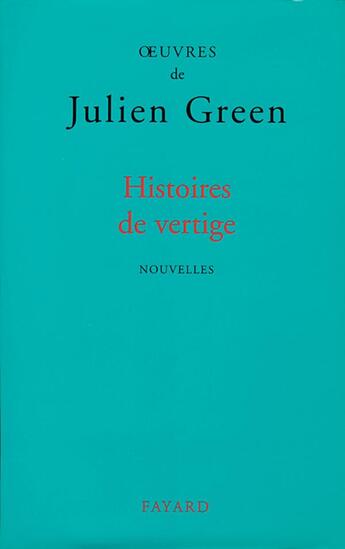 Couverture du livre « Histoires de vertige » de Julien Green aux éditions Fayard