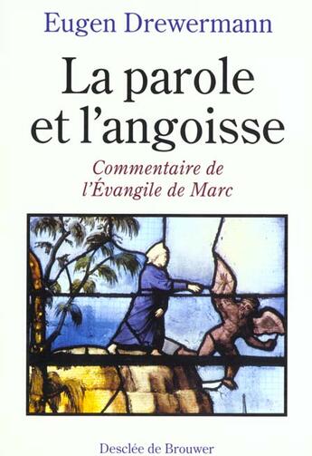 Couverture du livre « La parole et l'angoisse » de Eugen Drewermann aux éditions Desclee De Brouwer