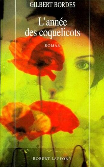 Couverture du livre « L'année des coquelicots » de Gilbert Bordes aux éditions Robert Laffont