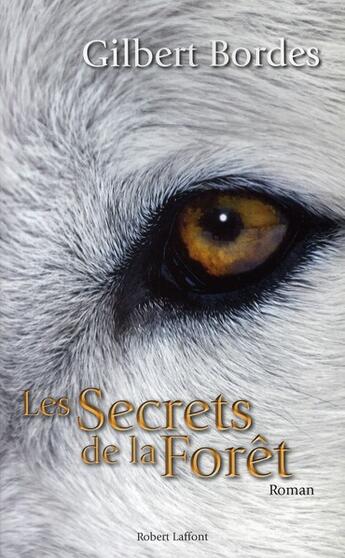 Couverture du livre « Les secrets de la forêt » de Gilbert Bordes aux éditions Robert Laffont