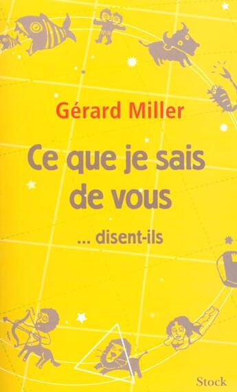 Couverture du livre « Ce que je sais de vous... disent-ils » de Gerard Miller aux éditions Stock