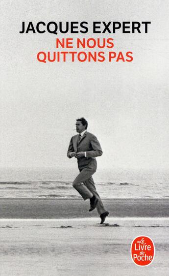 Couverture du livre « Ne nous quittons pas » de Jacques Expert aux éditions Le Livre De Poche