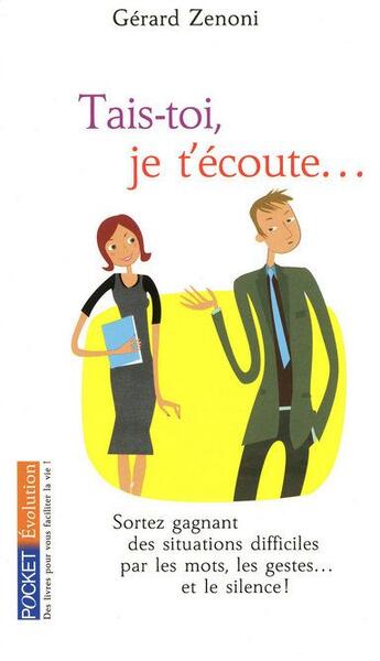 Couverture du livre « Tais-toi, j'écoute... » de Gerard Zenoni aux éditions Pocket