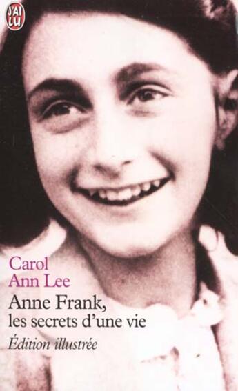 Couverture du livre « Anne frank, les secrets d'une vie » de Carol Ann Lee aux éditions J'ai Lu