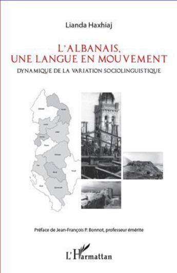 Couverture du livre « L'Albanais, une langue en mouvement ; dynamique de la variation sociolinguistique » de Linda Haxhiaj aux éditions L'harmattan