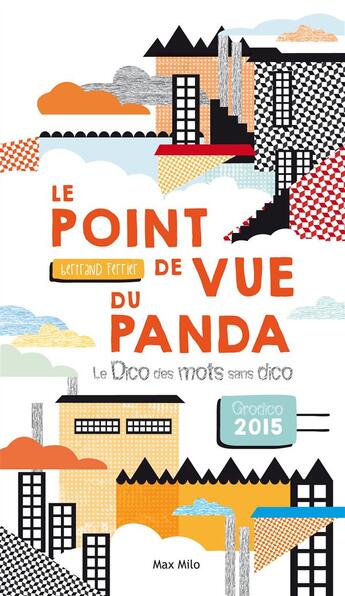 Couverture du livre « Le point de vue du panda ; le dico des mots sans dico » de Bertrand Ferrier aux éditions Max Milo