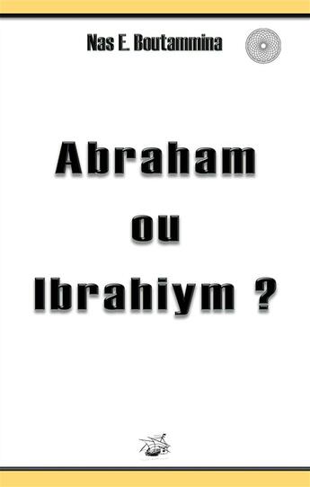 Couverture du livre « Abraham ou Ibrahiym » de Nasr Eddine Boutammina aux éditions Books On Demand