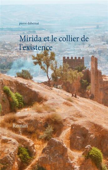 Couverture du livre « Mirida et le collier de l'existence » de Pierre Dabernat aux éditions Books On Demand