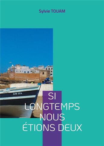 Couverture du livre « Si longtemps nous étions deux » de Touam Sylvie aux éditions Books On Demand