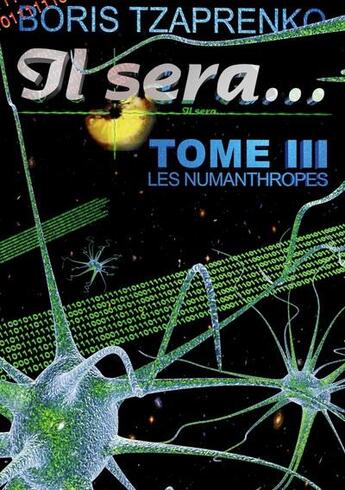 Couverture du livre « Il sera... t.3 : les numanthropes » de Boris Tzaprenko aux éditions Books On Demand