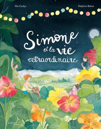 Couverture du livre « Simone et la vie extraordinaire » de Alia Cardyn et Delphine Balme aux éditions Actes Sud