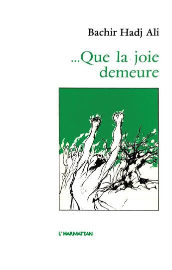 Couverture du livre « Que la joie demeure » de Bachir Hadj Ali aux éditions L'harmattan