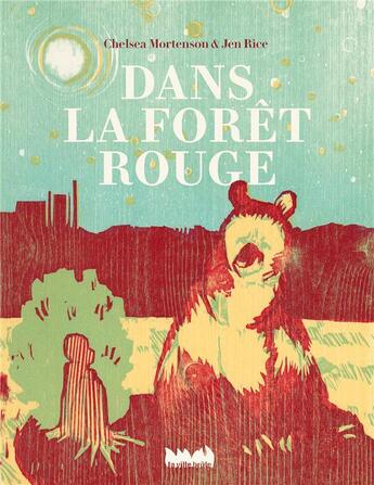 Couverture du livre « Dans la forêt rouge » de Jen Rice et Chelsea Mortenson aux éditions La Ville Brule