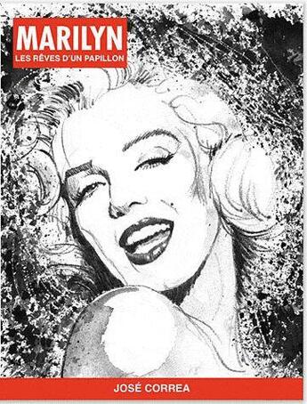 Couverture du livre « Marilyn ; les rêves d'un papillon » de Jose Correa aux éditions Alain Beaulet