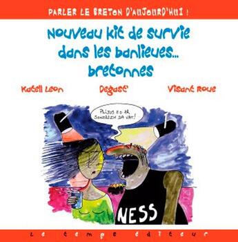 Couverture du livre « Nouveau kit de survie dans les banlieues bretonnes » de Visant Roue et Leon Katell et Degase aux éditions Le Temps Editeur