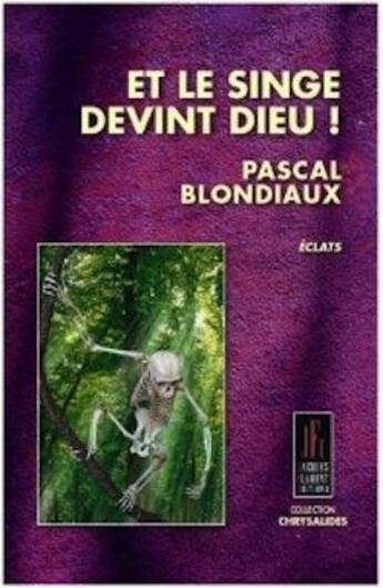 Couverture du livre « Et le singe devint dieu » de Blondiaux Pascal aux éditions Jacques Flament