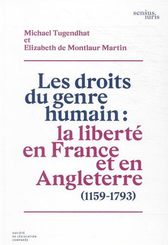 Couverture du livre « Les droits du genre humain : la liberté en France et en Angleterre (1159-1793) » de Michael Tugendhat et Elisabeth De Montlaur Martin aux éditions Ste De Legislation Comparee