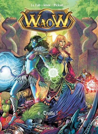 Couverture du livre « Waow t.6 ; trolls ! » de Kitex et Le Fab aux éditions Physalis