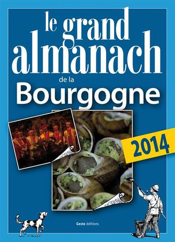 Couverture du livre « Le grand almanach de la Bourgogne 2014 » de Christian Dureau aux éditions Geste