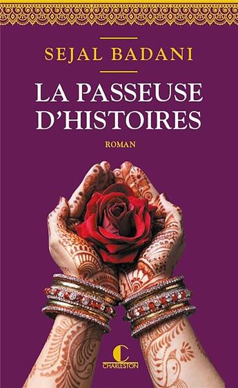 Couverture du livre « La passeuse d'histoires » de Sejal Badani aux éditions Charleston