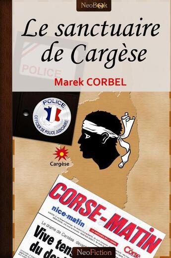 Couverture du livre « Le sanctuaire de Cargèse » de Marek Corbel aux éditions Neobook