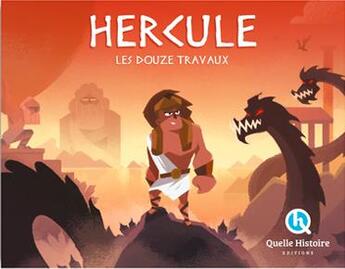 Couverture du livre « Hercule ; les douze travaux » de Patricia Crete et Bruno Wennagel et Mathieu Ferret et Pierre Baron aux éditions Quelle Histoire