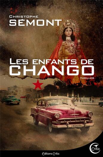 Couverture du livre « Les enfants de Chango » de Christophe Semont aux éditions Critic