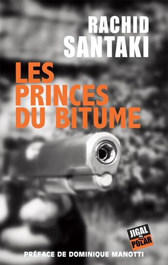 Couverture du livre « Les princes du bitume » de Rachid Santaki aux éditions Jigal