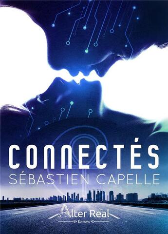 Couverture du livre « Connectés » de Sebastien Capelle aux éditions Alter Real