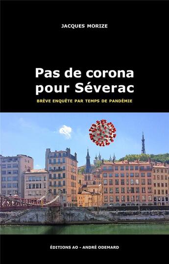 Couverture du livre « Pas de corona pour Séverac : Brève enquête par temps de pandémie » de Jacques Morize aux éditions Editions Ao