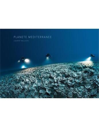 Couverture du livre « Planète méditerranée » de Laurent Ballesta aux éditions Hemeria