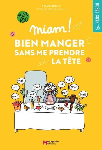 Couverture du livre « Miam ! bien manger sans me prendre la tête » de Clementine Latron et Sylvie Bulot aux éditions Magenta Editions