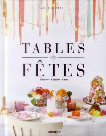 Couverture du livre « Tables de fêtes » de Emilie Guelpa aux éditions Marabout