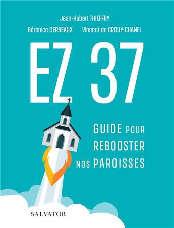 Couverture du livre « Ez 37 guide pour rebooster nos paroisses » de Jean-Hubert Thieffry et Berenice Gerbeaux et Vincent De Crouy-Chanel aux éditions Salvator