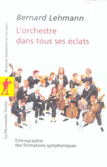 Couverture du livre « L'orchestre dans tous ses éclats » de Bernard Lehmann aux éditions La Decouverte