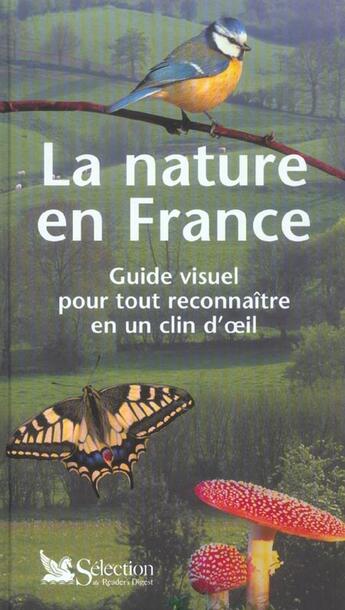 Couverture du livre « La nature en france ; guide visuel pour tout reconnaitre en un clin d'oeil » de  aux éditions Selection Du Reader's Digest