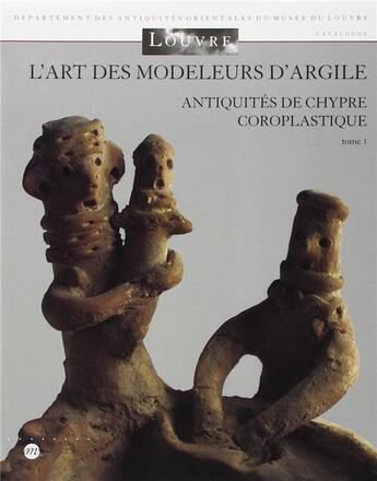 Couverture du livre « L'art des modeleurs d'argile ; antiquités de Chypre coroplastique t.1 et t.2 » de  aux éditions Reunion Des Musees Nationaux