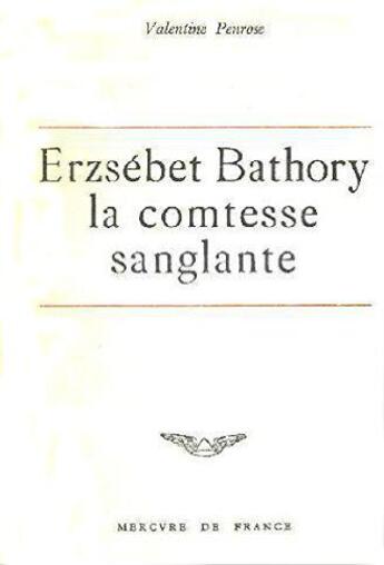 Couverture du livre « Erzsebeth bathory - la comtesse sanglante » de Penrose Valentine aux éditions Mercure De France