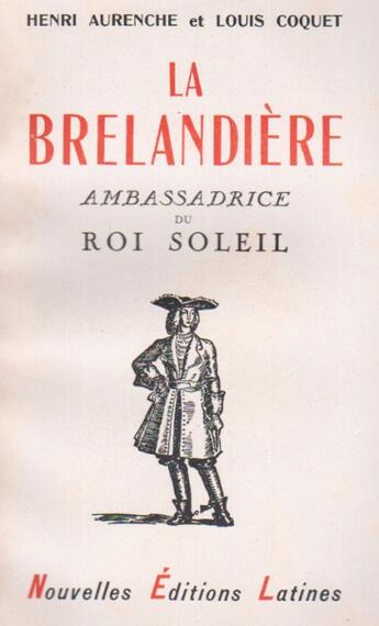 Couverture du livre « La Brelandière ; ambassadrice du Roi Soleil » de Henri Aurenche et Louis Coquet aux éditions Nel