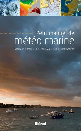 Couverture du livre « Petit manuel de météo marine » de Nathalie Hirsch et Joel Hoffmann et Michel Hontarrede aux éditions Chasse-maree